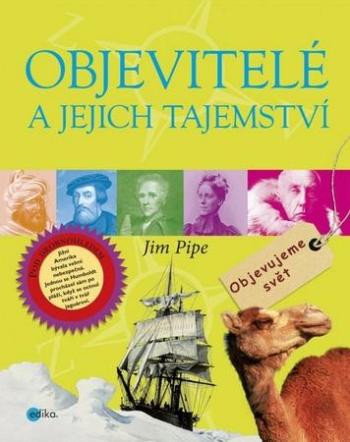 Objevitelé a jejich tajemství - Pipe Jim