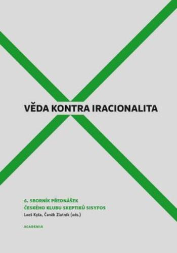 Věda kontra iracionalita 6 - Leoš Kyša, Zdeněk Zlatník