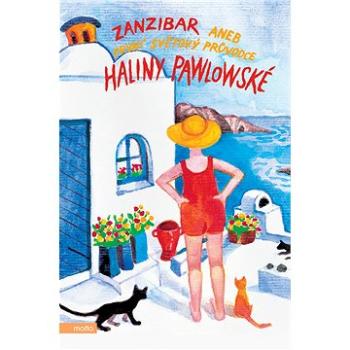 Zanzibar aneb První světový průvodce Haliny Pawlowské (978-80-267-1202-2)