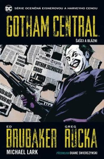 Gotham Central 2: Šašci a blázni - Martin D. Antonín, Ed Brubaker, Lark Michael, Greg Rucka