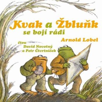 Kvak a Žbluňk se bojí rádi - Arnold Lobel - audiokniha