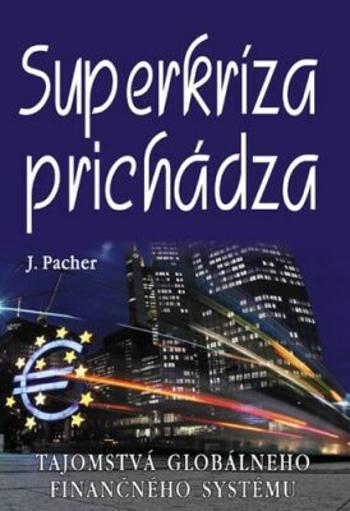 Superkríza prichádza - Jozef Pacher