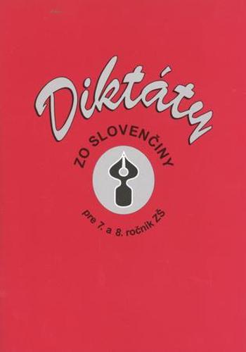 Diktáty zo slovenčiny pre 7. a 8. ročník ZŠ - Svobodová Margita