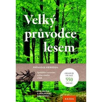 Velký průvodce lesem: Průvodce přírodou (978-80-88316-30-5)