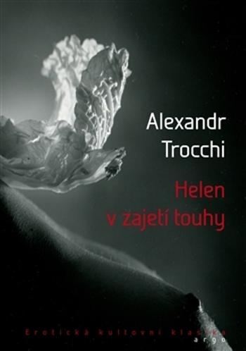 Helen v zajetí touhy - Trocchi Alexander