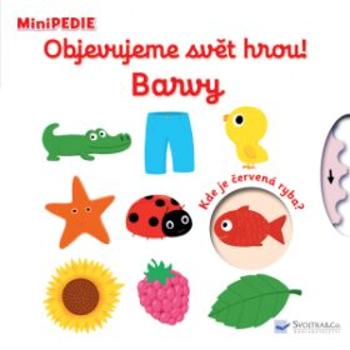 MiniPEDIE - Objevujeme svět hrou! Barvy - Nathalie Choux