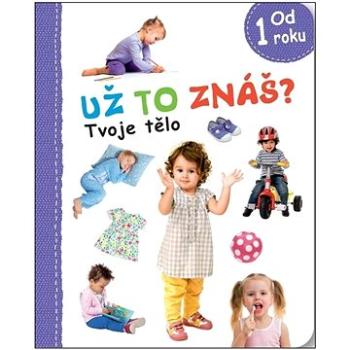 Už to znáš? Tvoje tělo (978-80-256-3110-2)