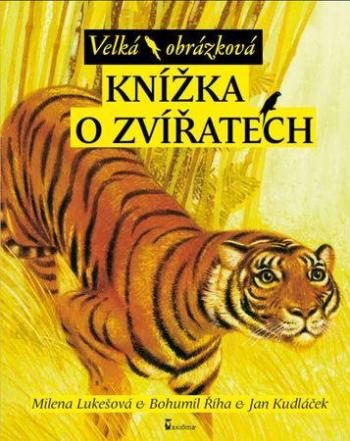 Velká obrázková knížka o zvířatech - Bohumil Říha - Říha Bohumil