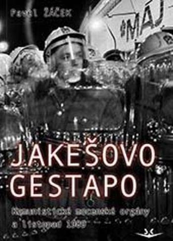 Jakešovo Gestapo - Žáček Pavel