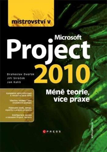 Mistrovství v Microsoft Project 2010 - Jan Kališ, Drahoslav Dvořák, Jiří Sirůček - e-kniha