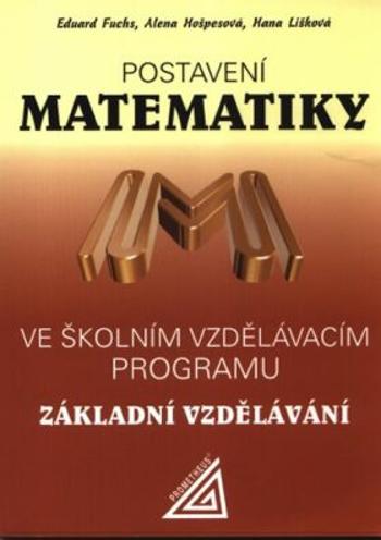 Postavení matematiky ve školním vzdělávacím programu pro základní vzdělávání - Eduard Fuchs, Alena Hošpesová