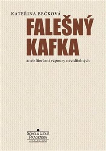 Falešný Kafka - Bečková Kateřina