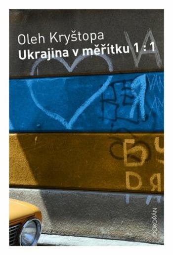 Ukrajina v měřítku 1 : 1 - Kryštopa Oleh - e-kniha
