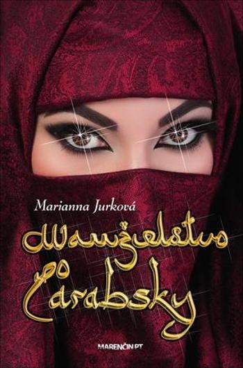 Manželstvo po arabsky - Jurková Marianna