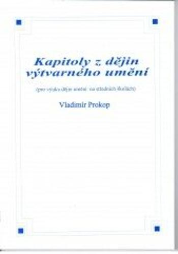 Kapitoly z dějin výtvarného umění - Vladimír Prokop