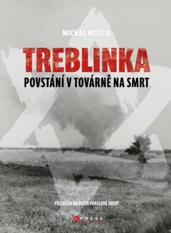 Treblinka: Povstání v továrně na smrt - Michał Wójcik - e-kniha