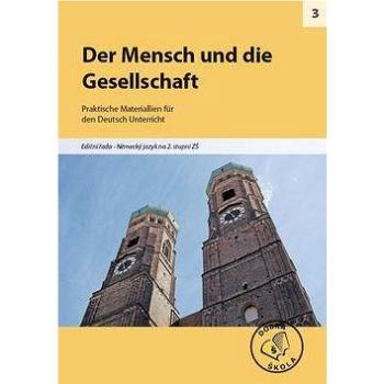 Der Mensch und die Gesellschaft pro 2. stupeň ZŠ: Praktische Materiallien für den Deutsch Unterricht (978-80-86307-41-1)