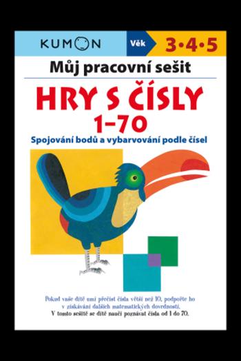 Můj pracovní sešit Hry s čísly 1-70 Giovanni K. Moto, Toshihiko Karakida, Yoshiko Murakami, Yoshihiro Suzuki - Giovanni K. Moto