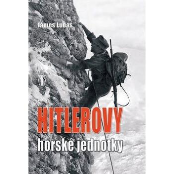 Hitlerovy horské jednotky (978-80-206-1204-5)