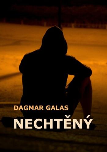 Nechtěný - Dagmar Galas - e-kniha