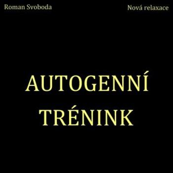 Autogenní trénink - Roman Svoboda - audiokniha