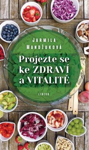 Projezte se ke zdraví a vitalitě - Mandžuková Jarmila