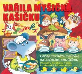Vařila myšička kašičku - Radovan Lukavský, Josef Somr, Libuše Havelková - audiokniha
