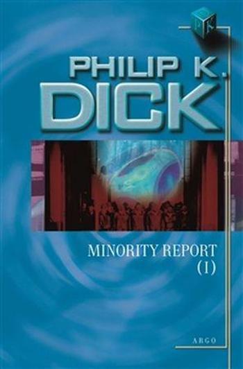 Minority Report I. - Dick Philip K.