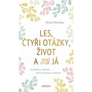 Les, čtyři otázky, život a já: O jednom setkání, které všechno změnilo (978-80-7670-104-5)