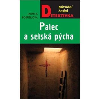 Palec a selská pýcha  (978-80-279-0265-1)