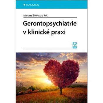 Gerontopsychiatrie v klinické praxi (978-80-271-3465-6)