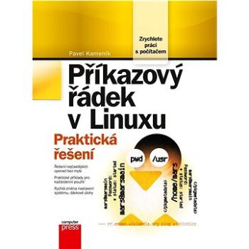 Příkazový řádek v Linuxu: Praktická řešení (978-80-251-5033-7)