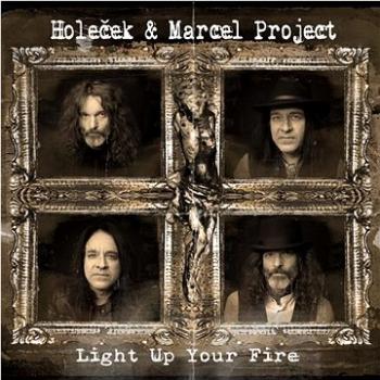 Holeček & Marcel Project: Light Up Your Fire - CD (SU6759-2)