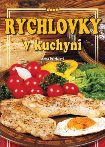 Rychlovky v kuchyni - Doležalová Alena