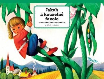 Jakub a kouzelné fazole - Kubašta Vojtěch