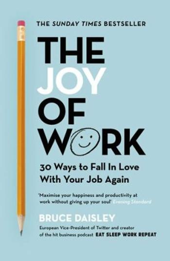 The Joy of Work - Bruce Daisley