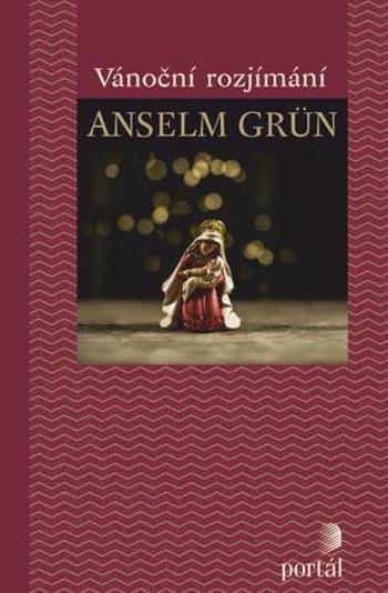 Vánoční rozjímání - Grün Anselm