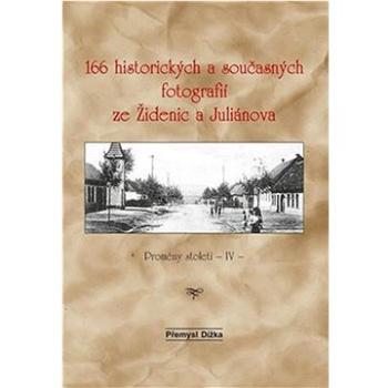 166 historických a současných fotografií ze Židenic a Juliánova (978-80-7354-229-0)