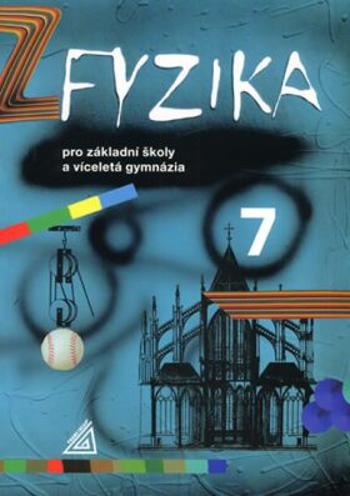 Fyzika 7 pro ZŠ a víceletá gymnázia - 2. vydání - Ivan Macháček