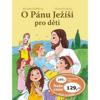 O Pánu Ježíši pro děti (978-80-7451-731-0)