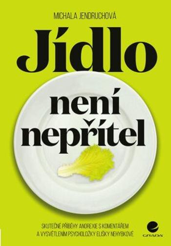 Jídlo není nepřítel - Michala Jendruchová