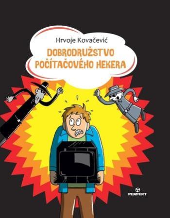 Dobrodružstvo počítačového hekera - Kovačević Hrvoje