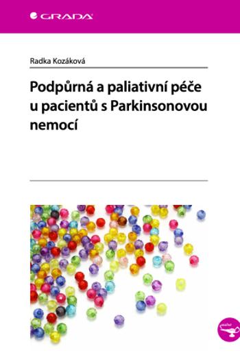 Podpůrná a paliativní péče u pacientů s Parkinsonovou nemocí - Kozáková Radka - e-kniha