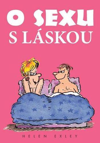 O sexu s láskou - Exley Helen