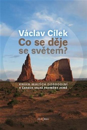 Co se děje se světem? - Cílek Václav