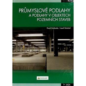 Průmyslové podlahy a podlahy v objektech pozemních staveb (80-8076-054-3)