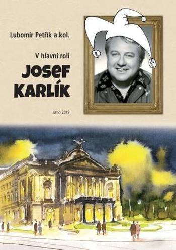 V hlavní roli Josef Karlík - Petřík Luboš