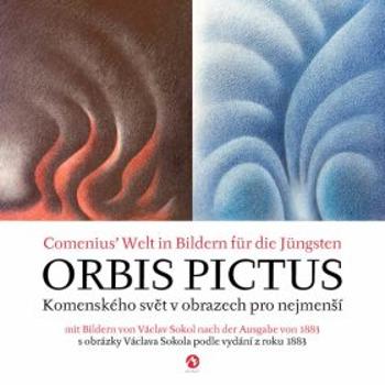 Orbis Pictus - Komenského svět v obrazech pro nejmenší - Jan Ámos Komenský, Václav Sokol