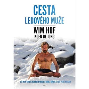 Wim Hof. Cesta Ledového muže (978-80-7565-886-9)