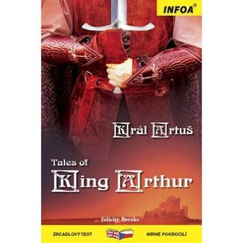 Tales of King Arthur/Král Artuš (978-80-7240-588-6)